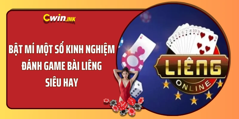 Bật mí một số kinh nghiệm đánh game bài liêng siêu hay