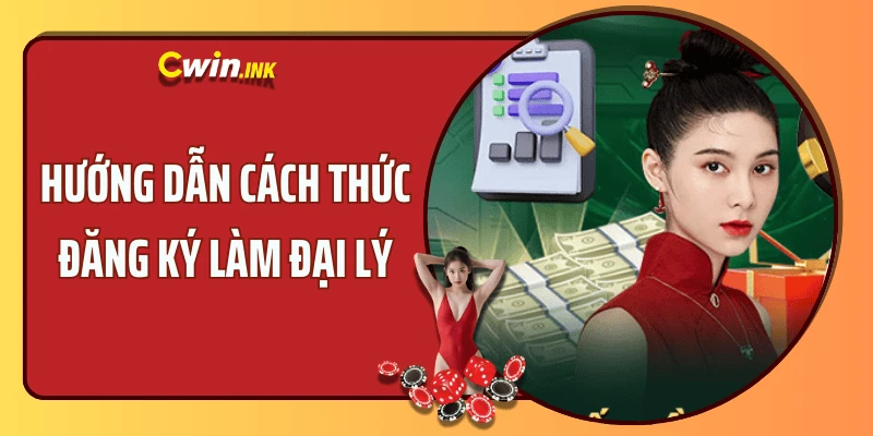 Hướng dẫn cách thức đăng ký làm đại lý