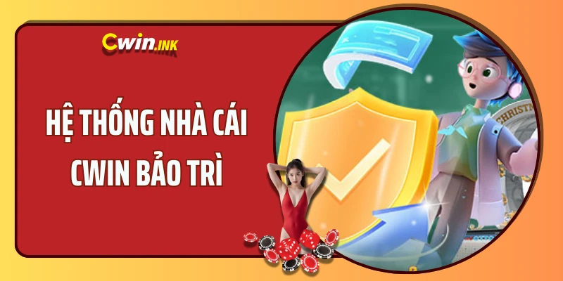 Hệ thống nhà cái CWIN bảo trì