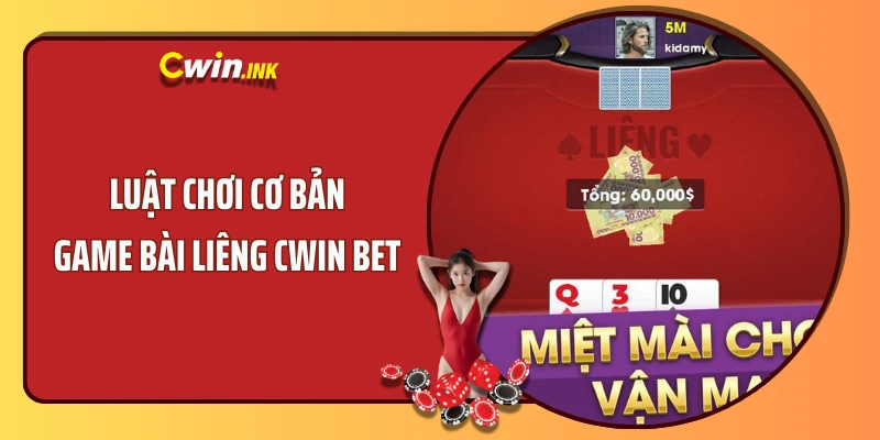 Luật chơi cơ bản game bài liêng CWIN bet