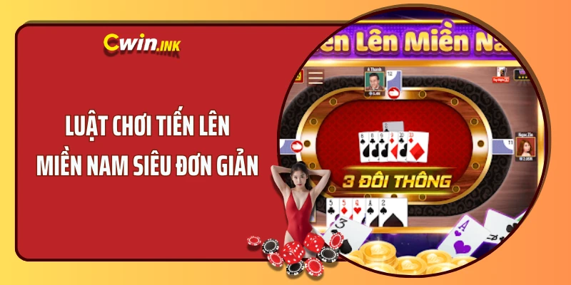 Luật chơi tiến lên miền nam siêu đơn giản