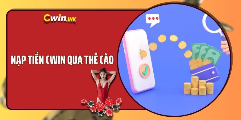 Nạp tiền CWIN qua thẻ cào