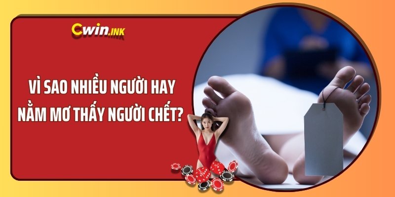 Vì sao nhiều người hay nằm mơ thấy người chết? 